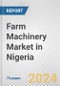 Farm Machinery Market in Nigeria: Business Report 2024 - Product Thumbnail Image