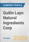 Guilin Layn Natural Ingredients Corp. Fundamental Company Report Including Financial, SWOT, Competitors and Industry Analysis - Product Thumbnail Image