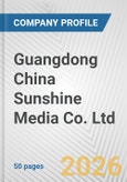 Guangdong China Sunshine Media Co. Ltd. Fundamental Company Report Including Financial, SWOT, Competitors and Industry Analysis- Product Image