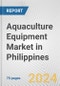 Aquaculture Equipment Market in Philippines: Business Report 2024 - Product Thumbnail Image
