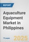 Aquaculture Equipment Market in Philippines: Business Report 2024 - Product Thumbnail Image