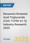Decanoic/Octanoic Acid Triglyceride (CAS 73398-61-5) Industry Research 2025: Global and Regional Market Trends 2019-2024 and Forecast to 2029 - Product Image