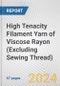 High Tenacity Filament Yarn of Viscose Rayon (Excluding Sewing Thread): European Union Market Outlook 2023-2027 - Product Image