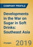 Developments in the War on Sugar in Soft Drinks: Southeast Asia- Product Image