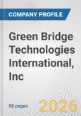 Green Bridge Technologies International, Inc. Fundamental Company Report Including Financial, SWOT, Competitors and Industry Analysis- Product Image