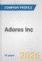 Adores Inc. Fundamental Company Report Including Financial, SWOT, Competitors and Industry Analysis - Product Thumbnail Image