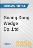 Guang Dong Wedge Co.,Ltd. Fundamental Company Report Including Financial, SWOT, Competitors and Industry Analysis- Product Image