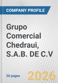 Grupo Comercial Chedraui, S.A.B. DE C.V. Fundamental Company Report Including Financial, SWOT, Competitors and Industry Analysis- Product Image