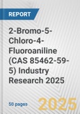 2-Bromo-5-Chloro-4-Fluoroaniline (CAS 85462-59-5) Industry Research 2025: Global and Regional Market Trends 2019-2024 and Forecast to 2029- Product Image