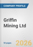 Griffin Mining Ltd. Fundamental Company Report Including Financial, SWOT, Competitors and Industry Analysis- Product Image