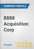 8888 Acquisition Corp. Fundamental Company Report Including Financial, SWOT, Competitors and Industry Analysis- Product Image