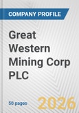 Great Western Mining Corp PLC Fundamental Company Report Including Financial, SWOT, Competitors and Industry Analysis- Product Image