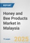 Honey and Bee Products Market in Malaysia: Business Report 2024 - Product Image