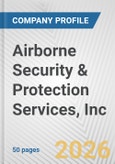 Airborne Security & Protection Services, Inc. Fundamental Company Report Including Financial, SWOT, Competitors and Industry Analysis- Product Image