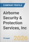 Airborne Security & Protection Services, Inc. Fundamental Company Report Including Financial, SWOT, Competitors and Industry Analysis - Product Thumbnail Image
