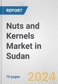 Nuts and Kernels Market in Sudan: Business Report 2024- Product Image