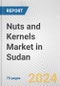 Nuts and Kernels Market in Sudan: Business Report 2024 - Product Thumbnail Image