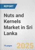 Nuts and Kernels Market in Sri Lanka: Business Report 2024- Product Image