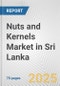 Nuts and Kernels Market in Sri Lanka: Business Report 2024 - Product Thumbnail Image