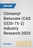 Cinnamyl Benzoate (CAS 5320-75-2) Industry Research 2025: Global and Regional Market Trends 2019-2024 and Forecast to 2029- Product Image