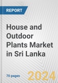 House and Outdoor Plants Market in Sri Lanka: Business Report 2024- Product Image