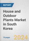 House and Outdoor Plants Market in South Korea: Business Report 2024- Product Image