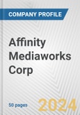 Affinity Mediaworks Corp Fundamental Company Report Including Financial, SWOT, Competitors and Industry Analysis- Product Image