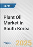 Plant Oil Market in South Korea: Business Report 2024- Product Image