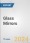 Glass Mirrors: European Union Market Outlook 2023-2027 - Product Thumbnail Image