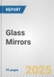 Glass Mirrors: European Union Market Outlook 2023-2027 - Product Thumbnail Image