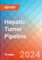 Hepatic Tumor - Pipeline Insight, 2024 - Product Image