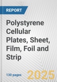 Polystyrene Cellular Plates, Sheet, Film, Foil and Strip: European Union Market Outlook 2023-2027- Product Image