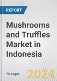 Mushrooms and Truffles Market in Indonesia: Business Report 2024- Product Image