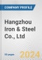 Hangzhou Iron & Steel Co., Ltd. Fundamental Company Report Including Financial, SWOT, Competitors and Industry Analysis - Product Thumbnail Image