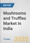 Mushrooms and Truffles Market in India: Business Report 2024 - Product Thumbnail Image