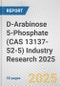 D-Arabinose 5-Phosphate (CAS 13137-52-5) Industry Research 2025: Global and Regional Market Trends 2019-2024 and Forecast to 2029 - Product Thumbnail Image