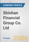 Shinhan Financial Group Co. Ltd. Fundamental Company Report Including Financial, SWOT, Competitors and Industry Analysis - Product Thumbnail Image