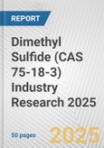 Dimethyl Sulfide (CAS 75-18-3) Industry Research 2025: Global and Regional Market Trends 2019-2024 and Forecast to 2029- Product Image