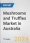 Mushrooms and Truffles Market in Australia: Business Report 2024 - Product Image