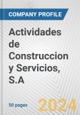 Actividades de Construccion y Servicios, S.A Fundamental Company Report Including Financial, SWOT, Competitors and Industry Analysis- Product Image