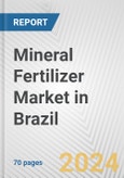 Mineral Fertilizer Market in Brazil: Business Report 2024- Product Image