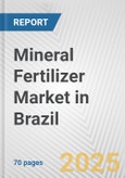 Mineral Fertilizer Market in Brazil: Business Report 2024- Product Image