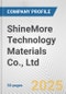 ShineMore Technology Materials Co., Ltd Fundamental Company Report Including Financial, SWOT, Competitors and Industry Analysis - Product Thumbnail Image