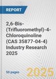 2,6-Bis-(Trifluoromethyl)-4-Chloroquinoline (CAS 35877-04-4) Industry Research 2025: Global and Regional Market Trends 2019-2024 and Forecast to 2029- Product Image