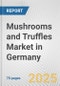Mushrooms and Truffles Market in Germany: Business Report 2025 - Product Thumbnail Image