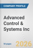 Advanced Control & Systems Inc. Fundamental Company Report Including Financial, SWOT, Competitors and Industry Analysis- Product Image