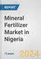 Mineral Fertilizer Market in Nigeria: Business Report 2024 - Product Thumbnail Image
