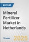 Mineral Fertilizer Market in Netherlands: Business Report 2024 - Product Thumbnail Image