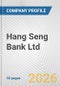 Hang Seng Bank Ltd. Fundamental Company Report Including Financial, SWOT, Competitors and Industry Analysis - Product Thumbnail Image