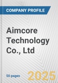 Aimcore Technology Co., Ltd. Fundamental Company Report Including Financial, SWOT, Competitors and Industry Analysis- Product Image